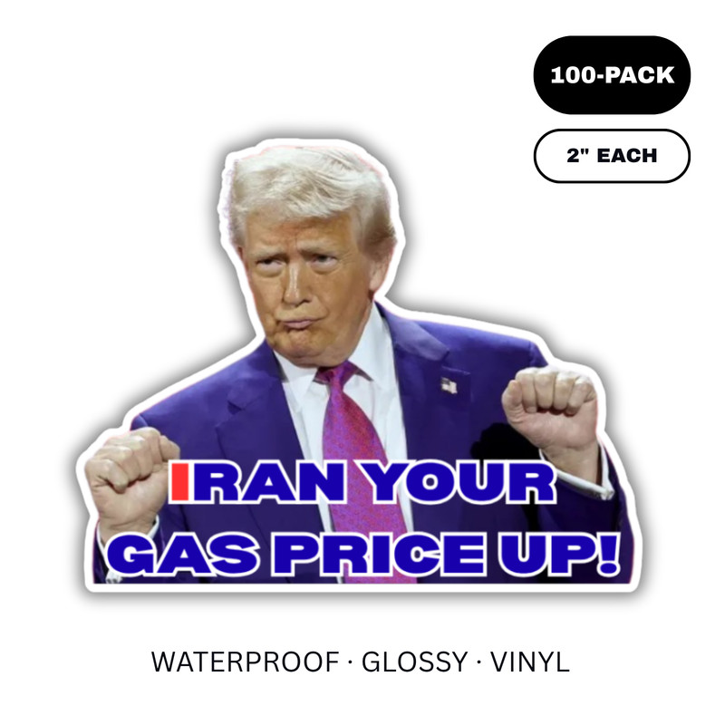 Trump “IRAN YOUR GAS PRICE UP” Stickers 100pc Gas Pump Waterproof Vinyl Decals