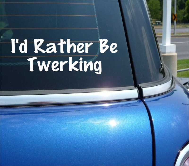 I’D RATHER BE TWERKING DANCE MUSIC FUNNY DECAL STICKER ART CAR WALL DECOR