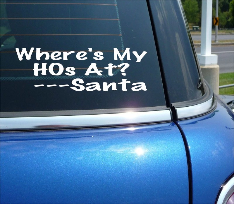 WHERES MY HOS AT SANTA DECAL STICKER FUNNY CLAUS CHRISTMAS CAR TRUCK WINDOW