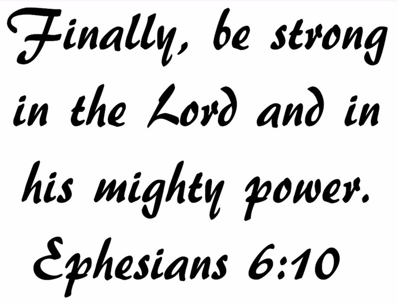 Ephesians 6:10 BIBLE VERSE Quote "be strong in the Lord" Wall Art vinyl Decal gallery