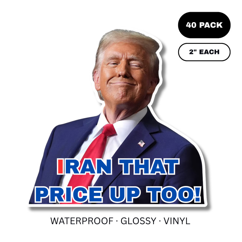 Trump Stickers “IRAN THAT PRICE UP TOO” 40 pcs Gas Pump Waterproof Vinyl Decals