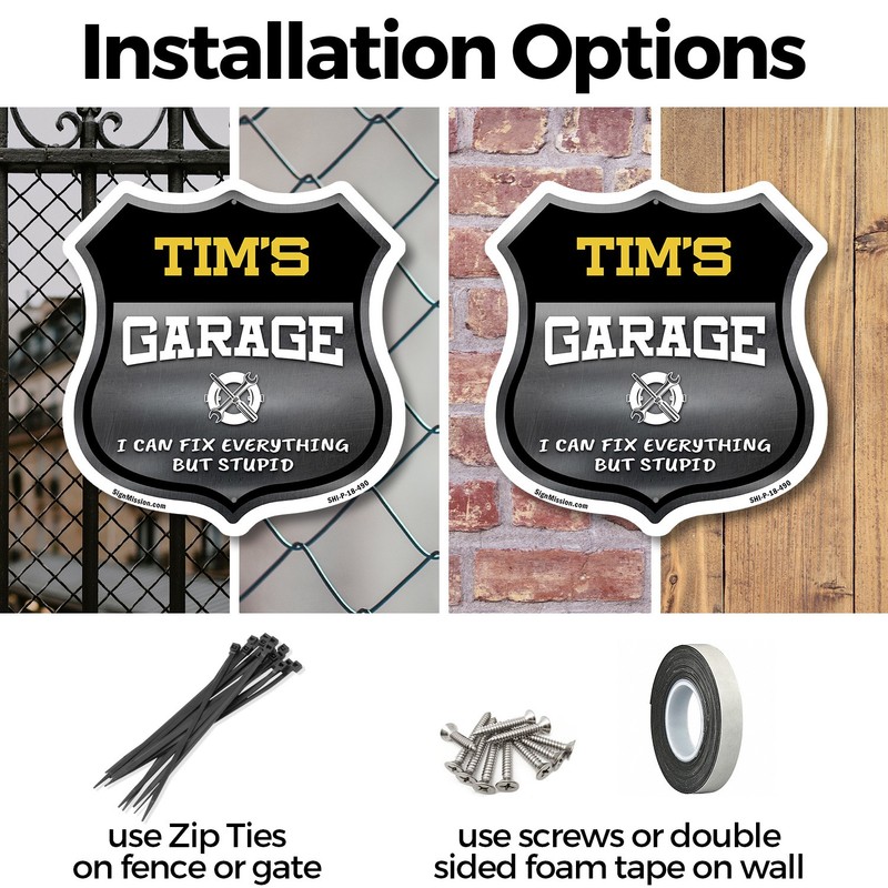 Tim's Garage I Can Fix Everything But Stupid Shield Shaped Sign Made in the USA gallery