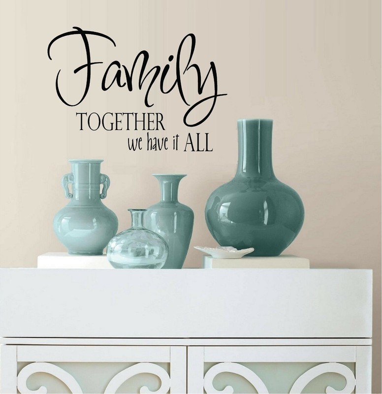 Family Together We Have It All Vinyl Decal Home Décor 20″ x 28″