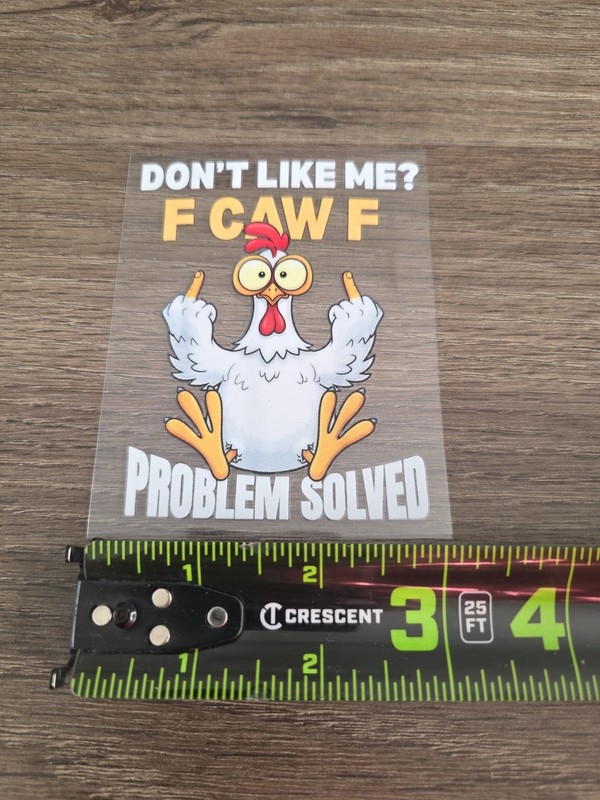 F CAW F Funny Chicken Middle Finger DECAL STICKER UV DTF Raised Full Color White gallery