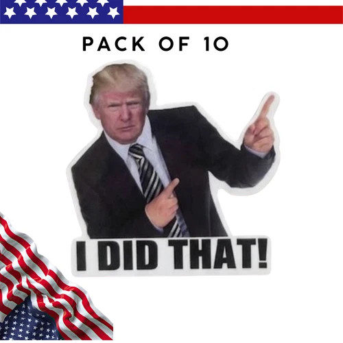 Donald Trump “I DID THAT” Meme Stickers Vinyl Decals Car Gas Pump 10/50/100PCS