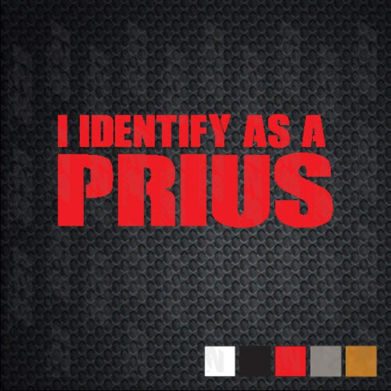 I identify as a PRIUS diesel US Sticker laptop phone Yeti car best cool truck gallery