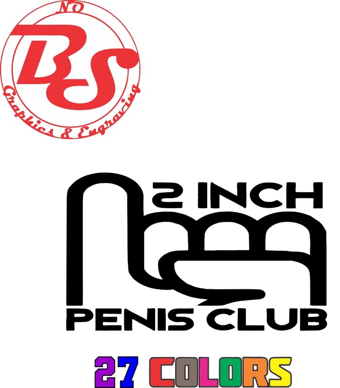 2 Inch Penis Club Decal Offensive Funny JDM Millennial Men Small Dick Meme noBS