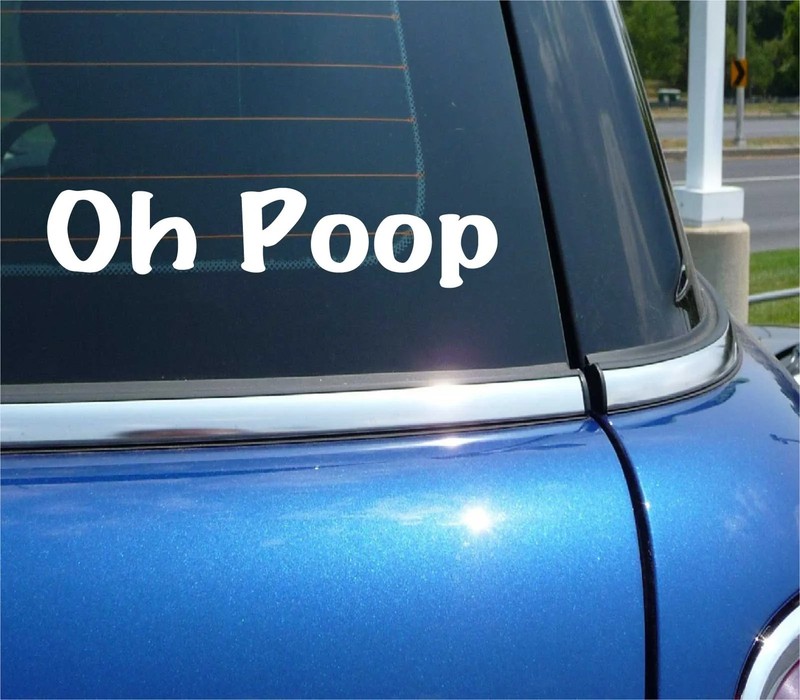 OH POOP DECAL STICKER FUNNY CRAP SHOOT DRAT ERROR MISTAKE CAR TRUCK BATHROOM