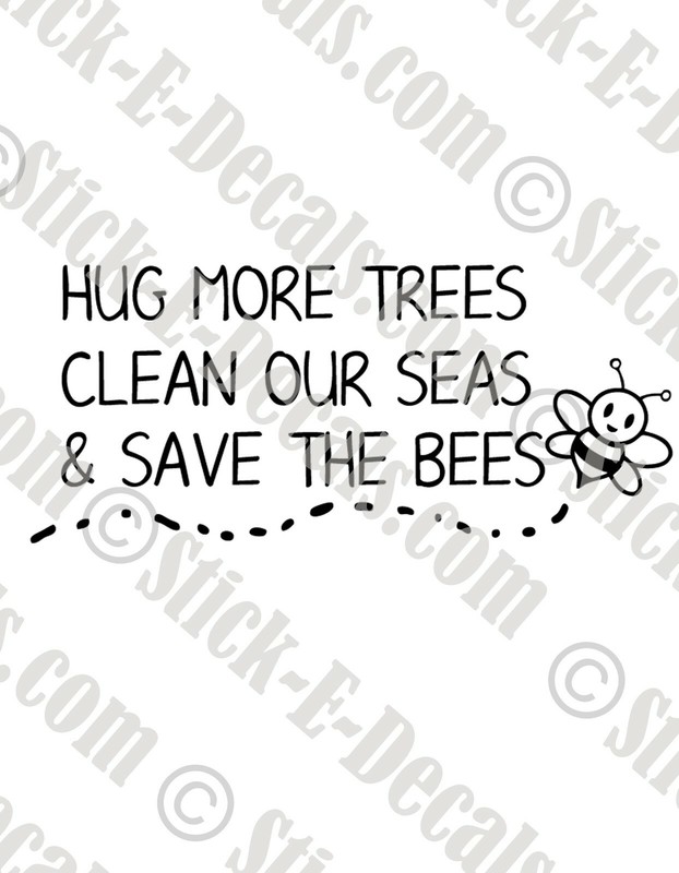 Hug More Trees Clean Our Seas Save the Bees Decal Sticker – FREE USA SHIPPING