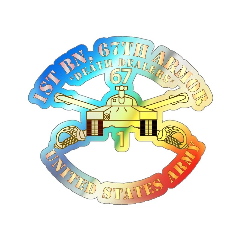 Holographic Die-cut Stickers - 1st Bn 67th Armor - Armor Branch