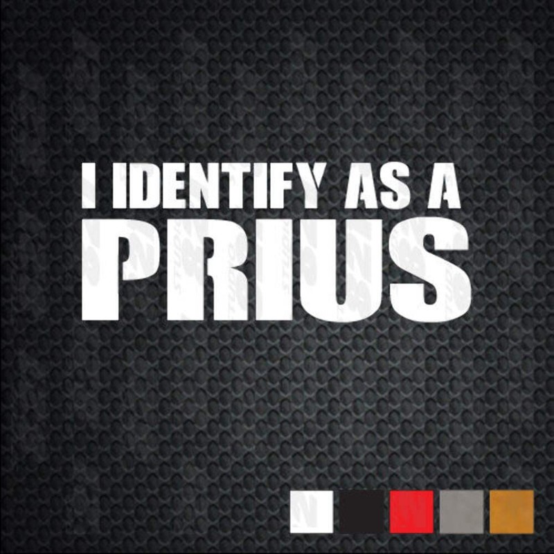I identify as a PRIUS diesel US Sticker laptop phone Yeti car best cool truck gallery