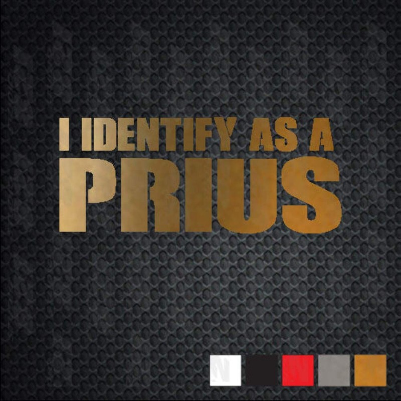 I identify as a PRIUS diesel US Sticker laptop phone Yeti car best cool truck gallery