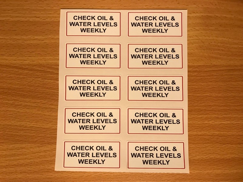 10 X CHECK OIL & WATER LEVELS WEEKLY VINYL WATERPROOF STICKERS 60mm wide