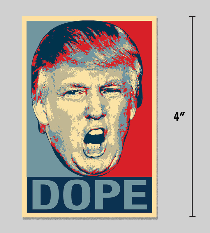 Anti-Trump Sticker “Dope” Funny Parody Meme 4″ Vinyl Decal