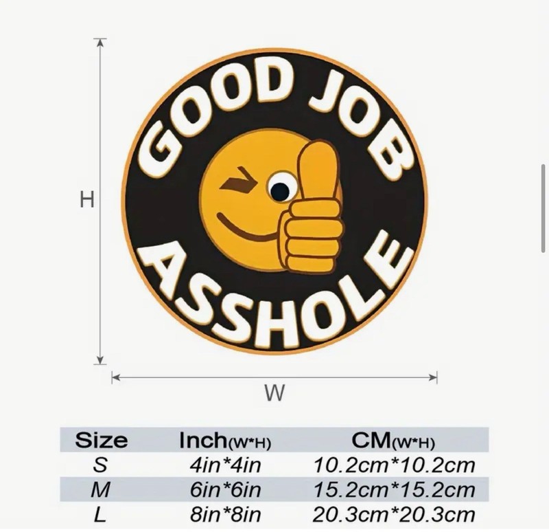 GOOD JOB A$$HOLE FUNNY PRANK JOKE 6” REFLECTIVE VINYL STICKER DECAL 1PC gallery