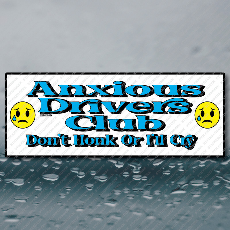Anxious Drivers Club Don’t Honk Or I’LL Cry Meme Prank Vinyl Decal Sticker 8×3