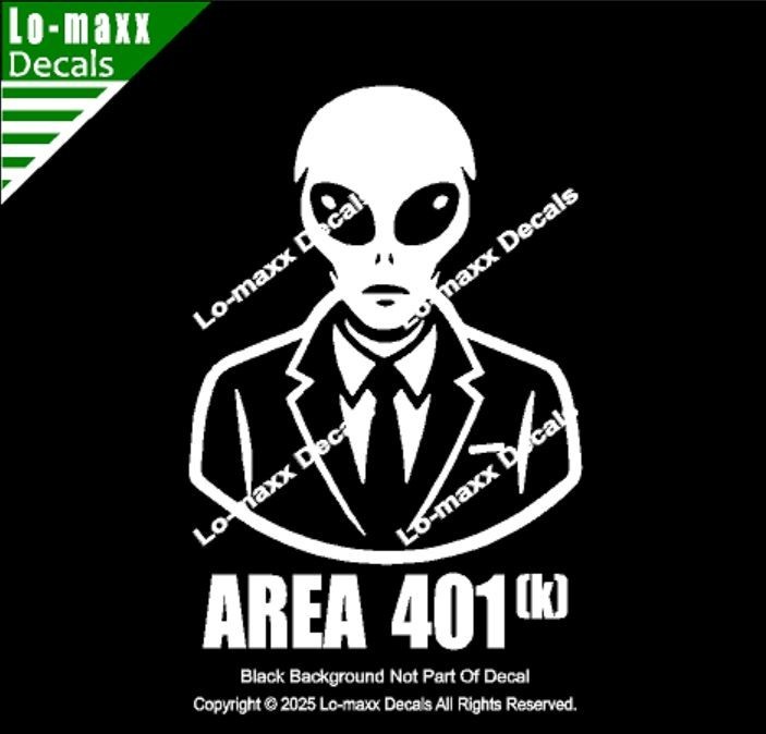 Alien Area 401K Business Man Vinyl Decal Sticker Die Cut Avery Dennison Laptop gallery