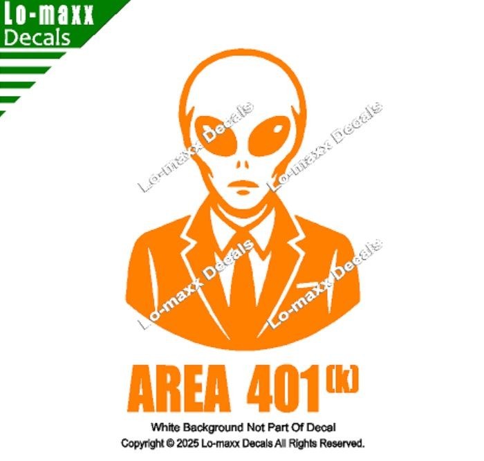 Alien Area 401K Business Man Vinyl Decal Sticker Die Cut Avery Dennison Laptop gallery