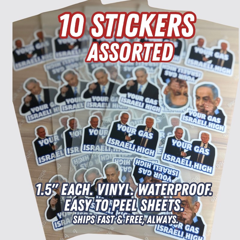 Your Gas Israeli High Stickers Bibi Trump 10pc Mixed Political Vinyl Decals 1.5" gallery