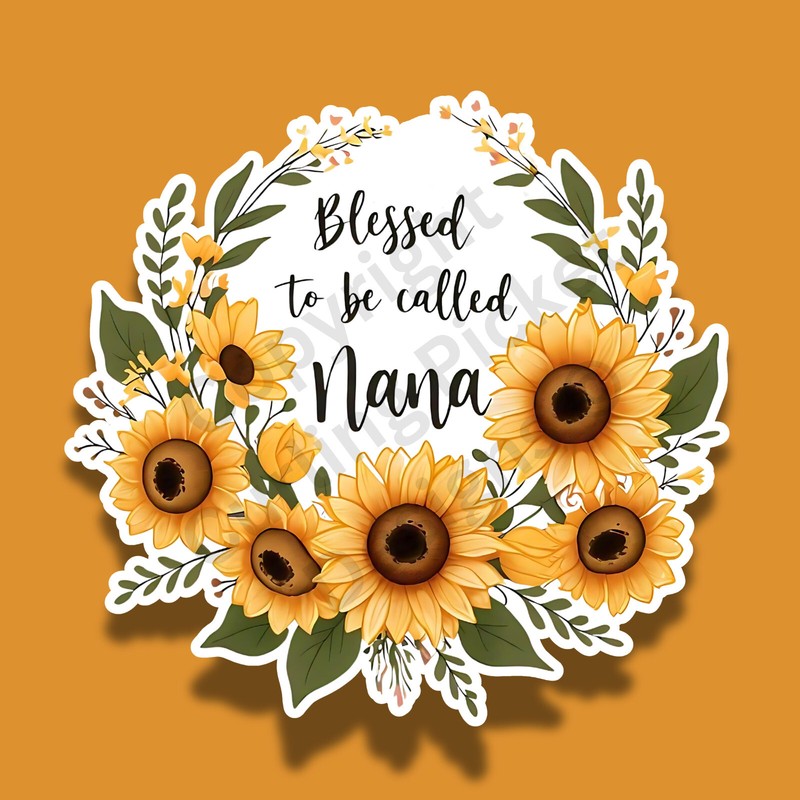 Blessed To Be Called Nana Grandma Sunflowers 3″ Vinyl Sticker
