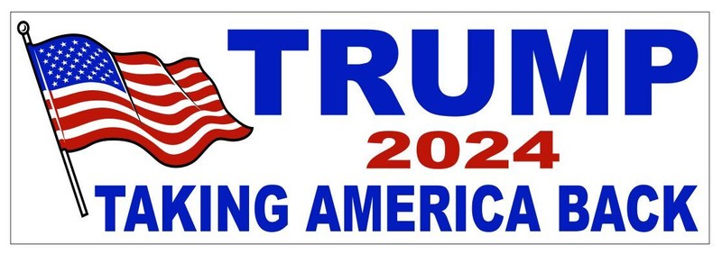 Trump Bumper Sticker 2024 Taking America Back D7290