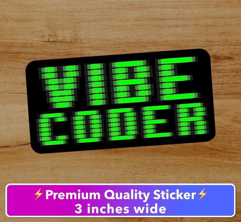 Vibe Coder AI 3 in wide Vinyl Sticker Waterproof Car Bumper Laptop Bottle Free S
