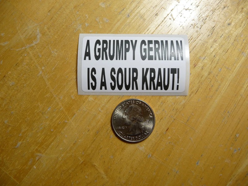 A GRUMPY GERMAN IS A SOUR KRAUT STICKER DECAL 1 – 50 BULK PACK FUNNY