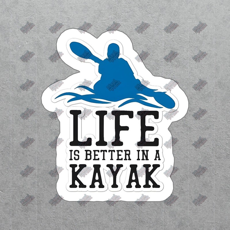 Life is Better in a Kayak Vinyl Sticker Waterproof Kayaking Decal #963285