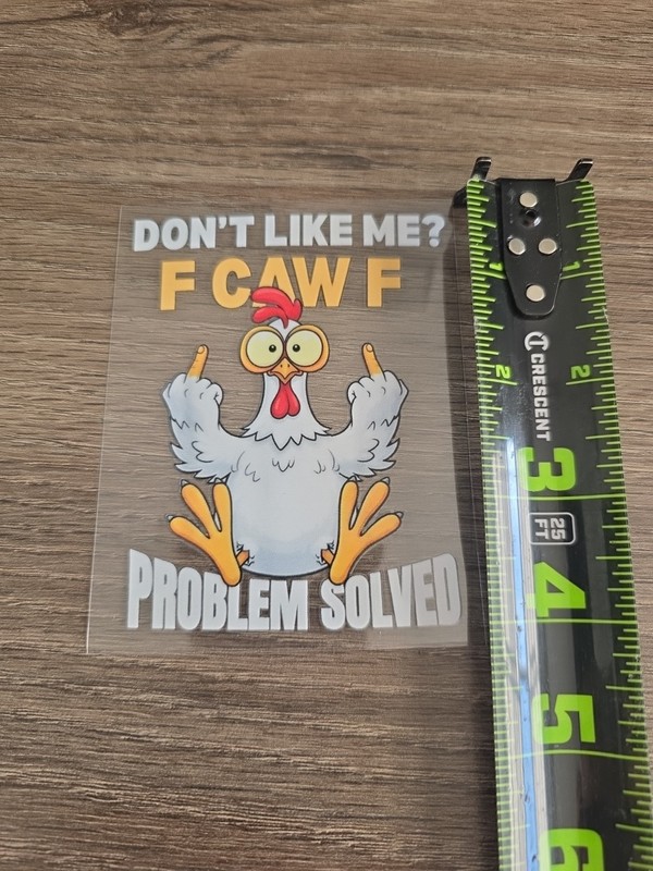 F CAW F Funny Chicken Middle Finger DECAL STICKER UV DTF Raised Full Color White gallery