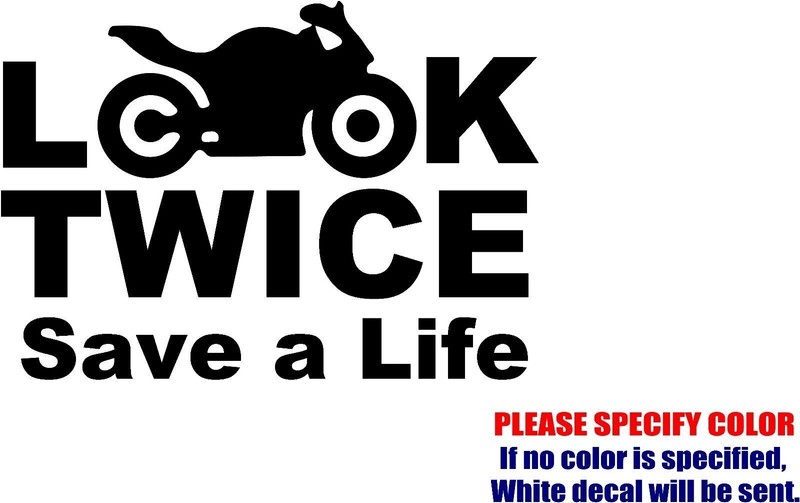 Look Twice Save a Life #04 Vinyl Decal Sticker Car Truck window Various Sizes