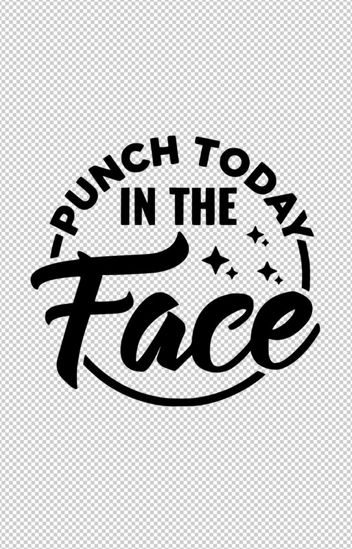Punch Today In The Face HTV Iron On Image DIY Shirt Fabric