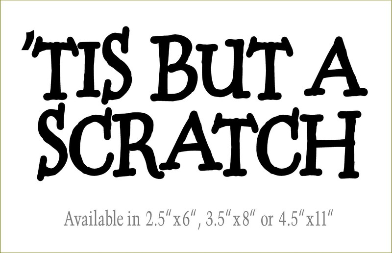 Tis But A Scratch Decal Monty Python Quote car truck window funny vinyl sticker