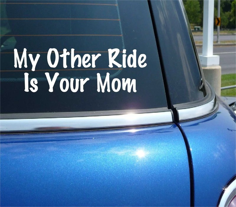 MY OTHER RIDE IS YOUR MOM DECAL STICKER FUNNY SEXY CHEATING DATE CAR TRUCK