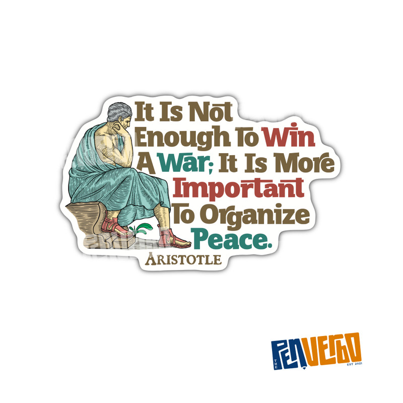Aristotle Quote Sticker | War & Peace Quote | Inspirational Sticker | PI560