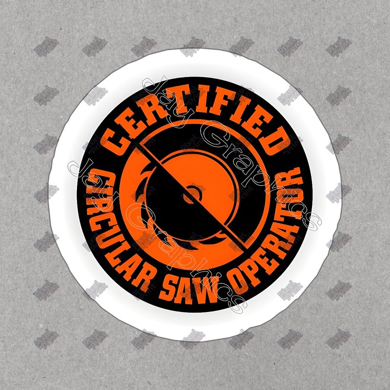 Certified Circular Saw Operator Vinyl Sticker Durable Decal for #749422