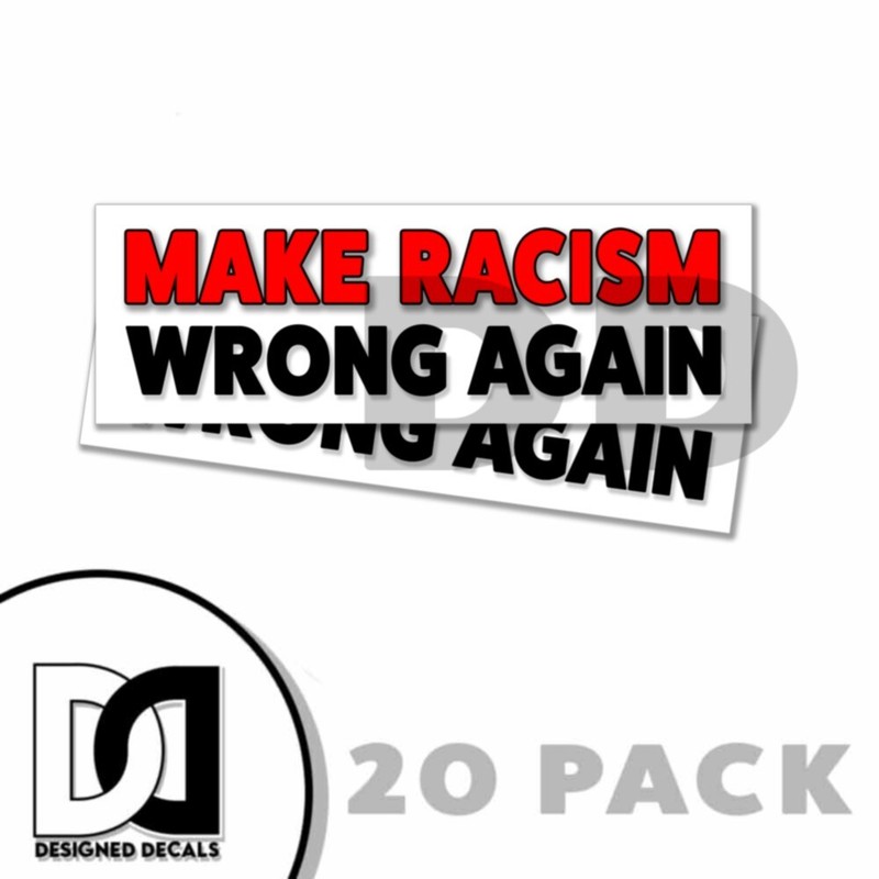 Anti Trump – Make Racism Wrong Again Bumper Sticker Decal 9″ Sticker 20PK