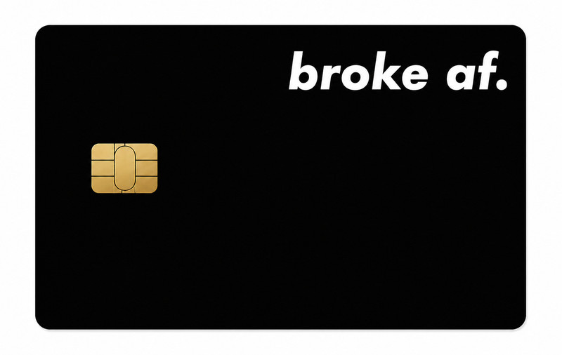 Credit Card Debit Card Skin Funny Broke AF Card Cover Waterproof