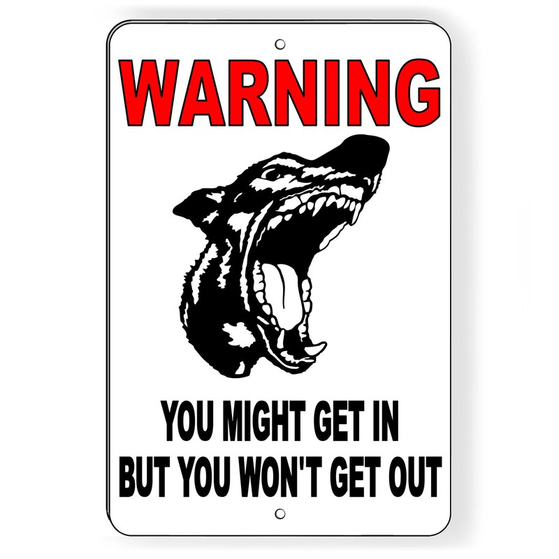 Warning You Might Get In But You Won’t Get Out Beware Of Dog Doberman Sign /