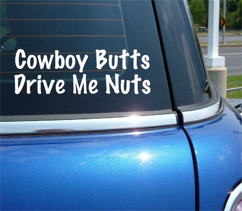 COWBOY BUTTS DRIVE ME NUTS DECAL STICKER TEXT RODEO BUCKLE BUNNY CAR TRUCK