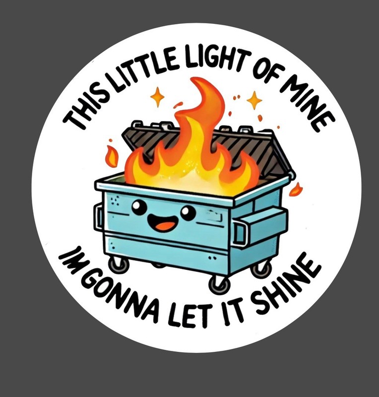 Sticker – Funny Dumpster Fire – Fast Shipping! Viral Tik Tok