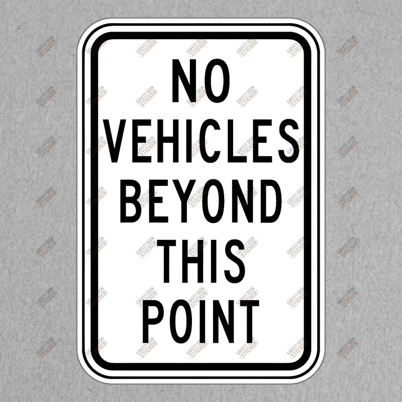 NO VEHICLES BEYOND THIS POINT Safety Sign Sticker for Workplace & #370503