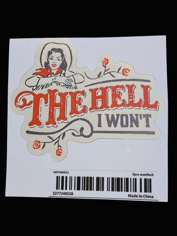 “The HELL I Won’t” Vintage Style Vinyl 3”x 4” Sticker Decal For All Surfaces