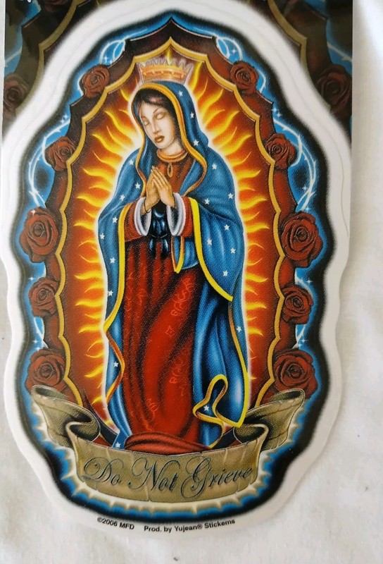 Holy Mary Decal Sticker Catholic Faith Our Lady of Gaudalupe Do Not Grieve