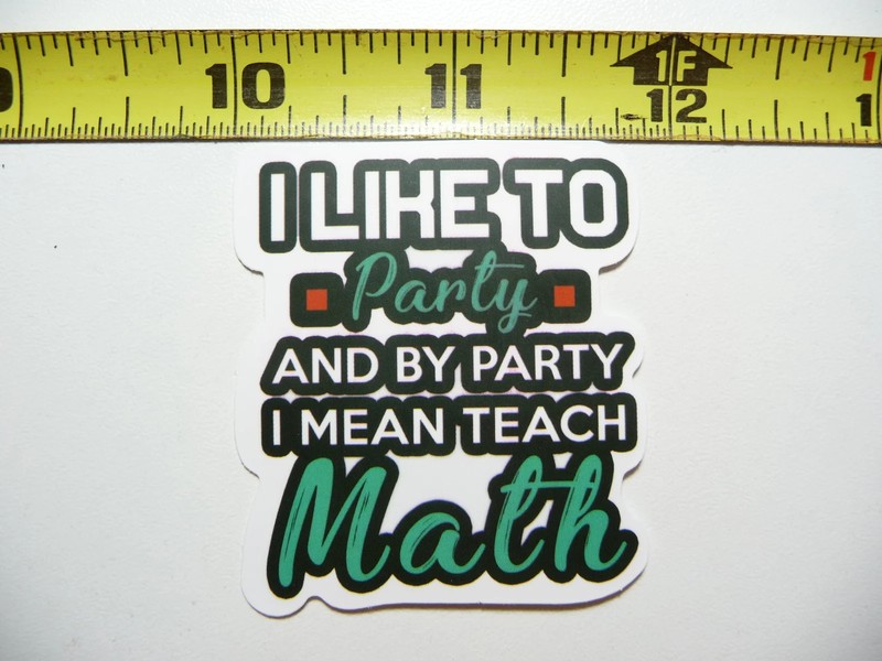 LIKE TO TEACH MATH SMALL STICKER DECAL MATHEMATICS SCHOOL CLASS TEACHER