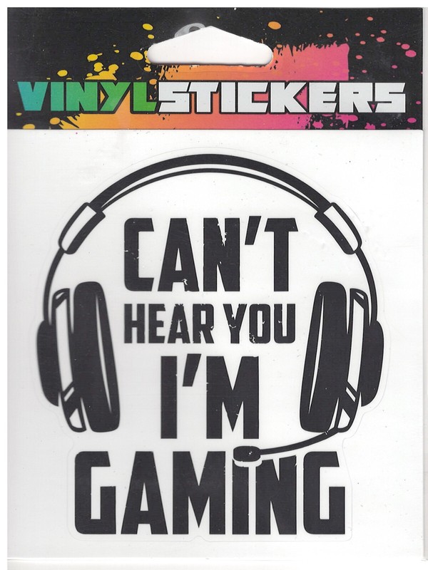 “I Can’t Hear You I’M GAMING” High Quality Vinyl Sticker