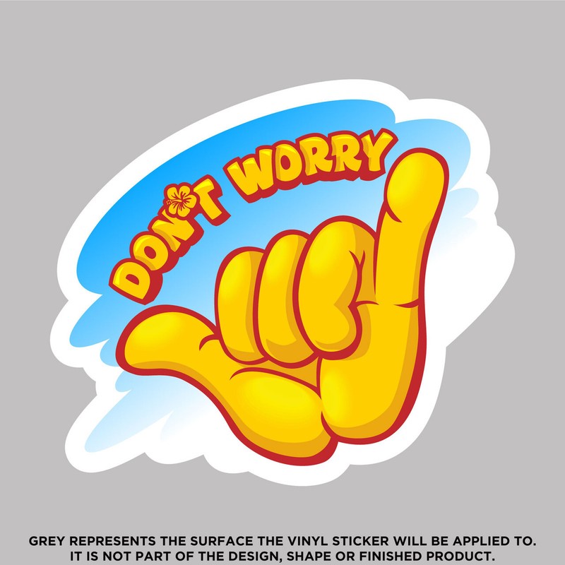 Don’t Worry Hang Loose, High Quality Vinyl Stickers
