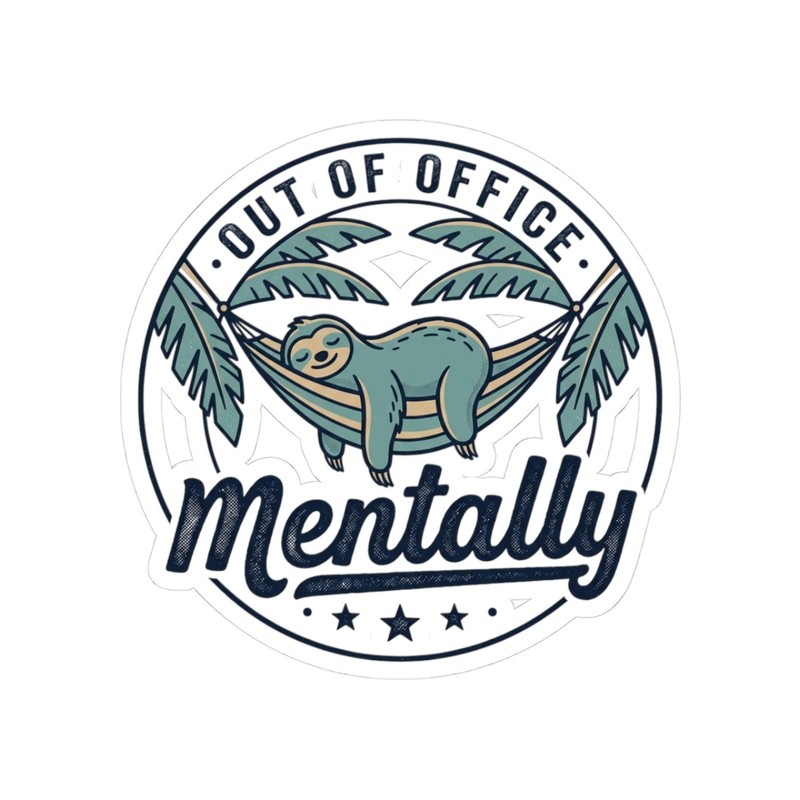 Out of Office Mentally sticker | Kiss-Cut Sticker, Sloth Hammock
