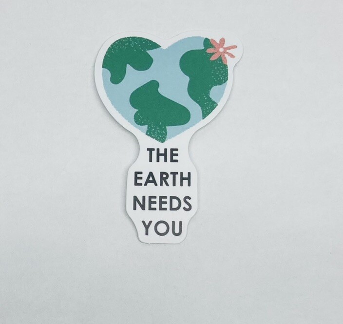 “The Earth Needs You” Sticker Decal Protect Planet Love Environment Art Tc6