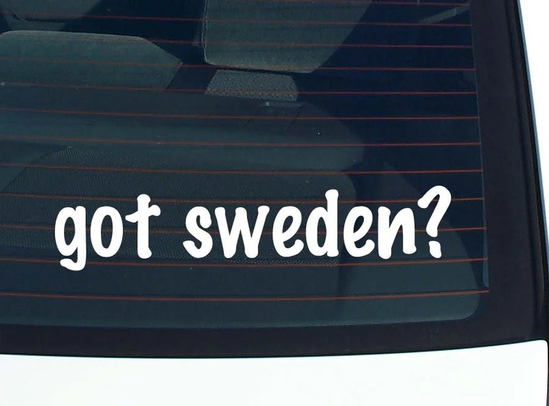 got sweden? CAR DECAL BUMPER STICKER VINYL FUNNY JOKE WINDOW