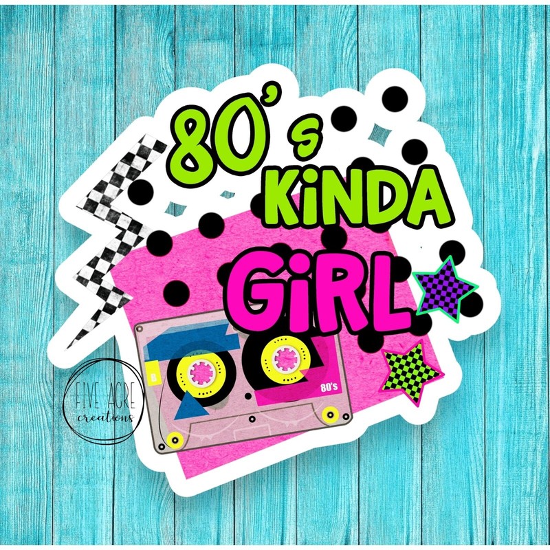 80’s Kind Of Girl | 1980’s Retro Decal | Funny Sticker | Cute Laptop Decal